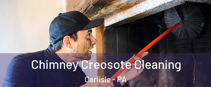  Chimney Creosote Cleaning Carlisle - PA