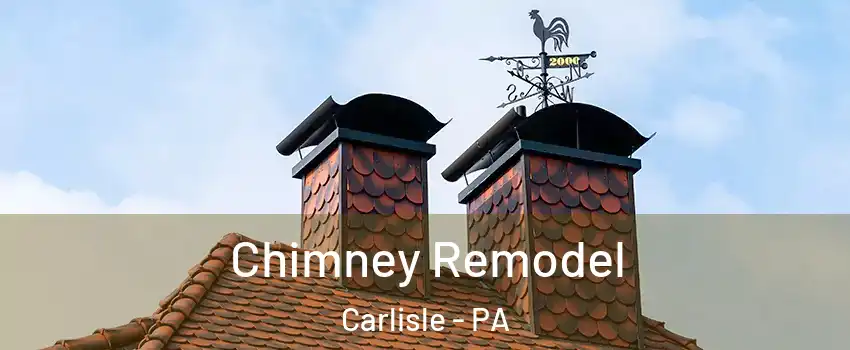  Chimney Remodel Carlisle - PA