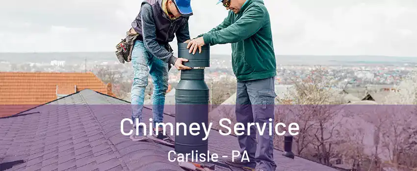  Chimney Service Carlisle - PA