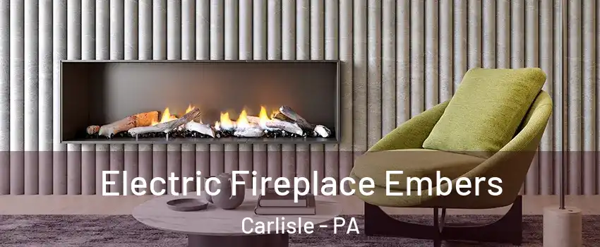  Electric Fireplace Embers Carlisle - PA