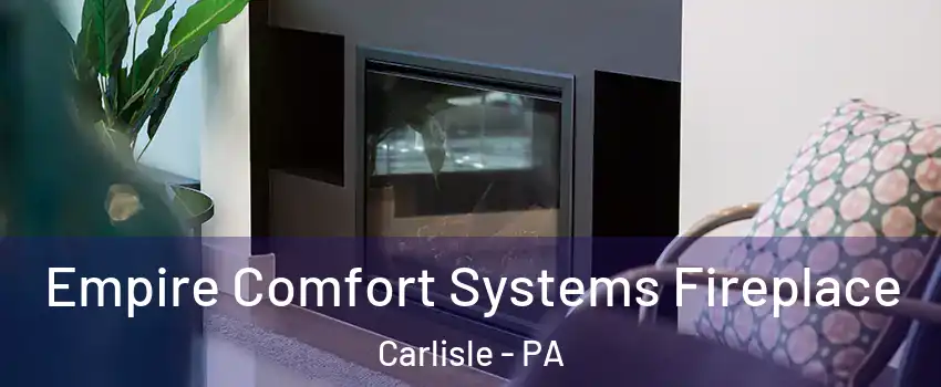  Empire Comfort Systems Fireplace Carlisle - PA