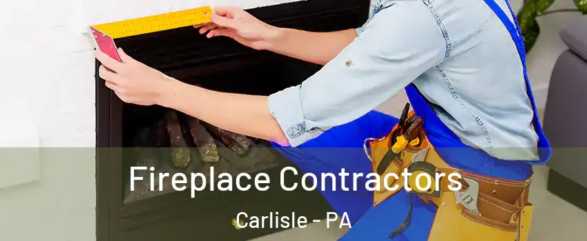  Fireplace Contractors Carlisle - PA