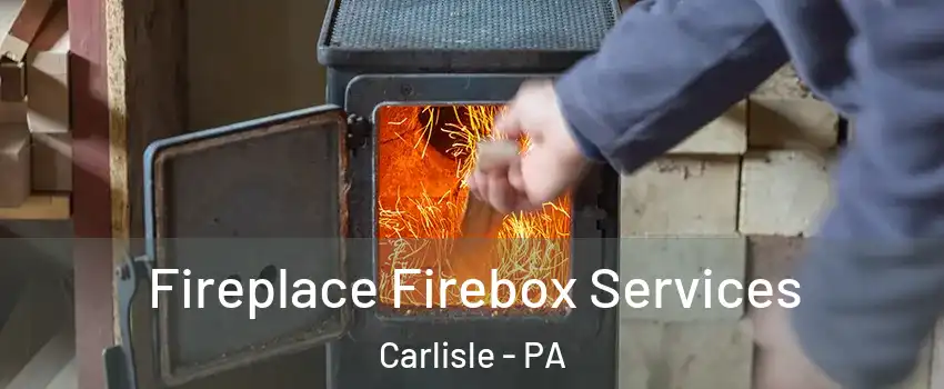  Fireplace Firebox Services Carlisle - PA