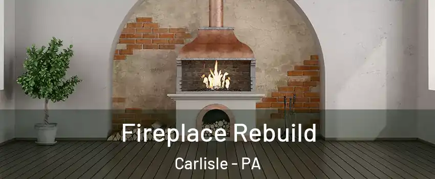  Fireplace Rebuild Carlisle - PA