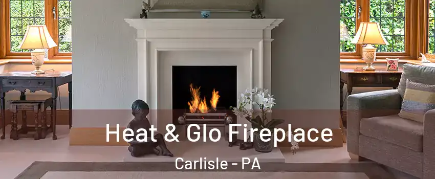 Heat & Glo Fireplace Carlisle - PA