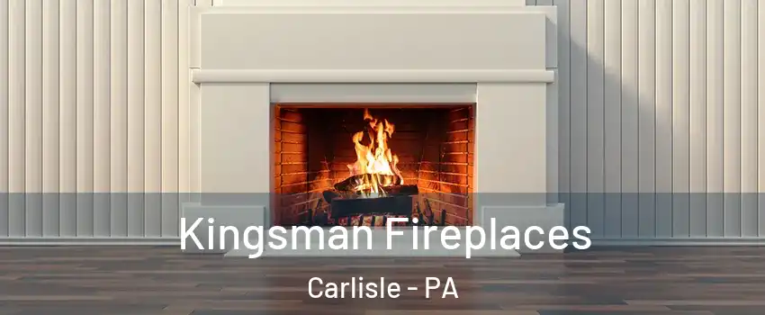  Kingsman Fireplaces Carlisle - PA