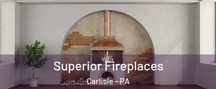  Superior Fireplaces Carlisle - PA
