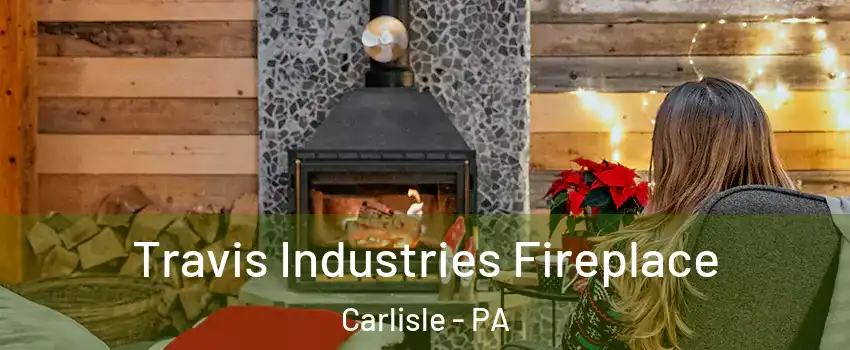  Travis Industries Fireplace Carlisle - PA