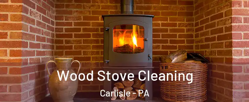  Wood Stove Cleaning Carlisle - PA